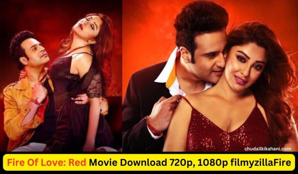 Fire Of Love: Red Movie Download 720p, 1080p filmyzillaFire Link