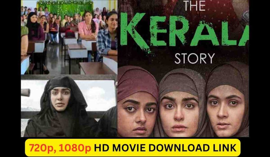 THE KERALA STORY REAL STORY MOVIE 720p, 1080p HD