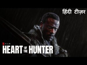 Heart of the Hunter Trailor Story Cast Reviews In Hindi