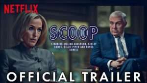 SCOOP Movie (2024) Trailor Story Cast Release Reviews